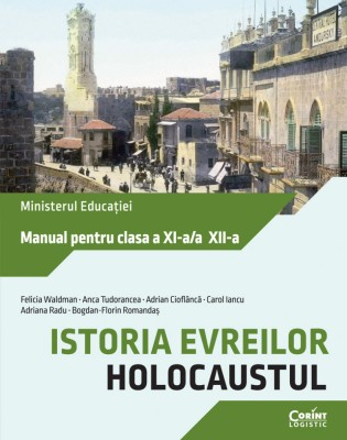 Istoria evreilor. Holocaustul. Manual pentru clasa a XI-a/a XII-a foto