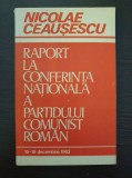 RAPORT LA CONFERINTA NATIONALA A PARTIDULUI COMUNIST ROMAN 1982 - Ceausescu