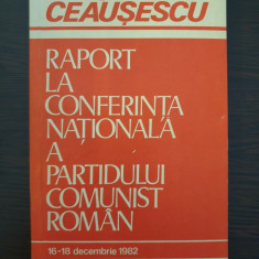 RAPORT LA CONFERINTA NATIONALA A PARTIDULUI COMUNIST ROMAN 1982 - Ceausescu