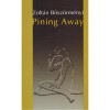Pining Away - B&ouml;sz&ouml;rm&eacute;nyi Zolt&aacute;n