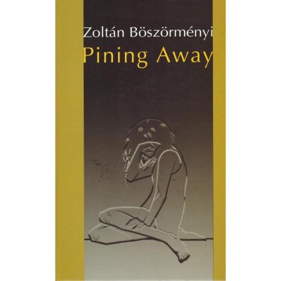 Pining Away - B&amp;ouml;sz&amp;ouml;rm&amp;eacute;nyi Zolt&amp;aacute;n foto
