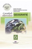 Geografie - Clasa 6 - Caietul elevului - Dorin Fiscutean, Mihaela-Cornelia Fiscutean, Ciprian Mihai