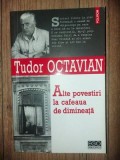 Alte povestiri la cafeaua de dimineata- Tudor Octavian