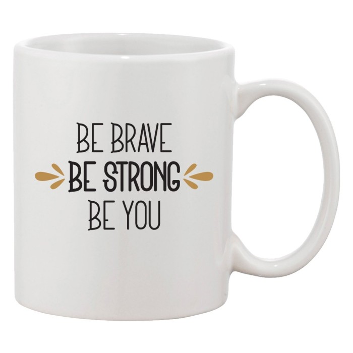 Cana alba personalizata &#039;Be brave be strong be you&#039;, INOVATIX&reg;. 330ml