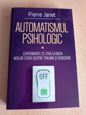 Automatismul psihologic - Pierre Janet foto