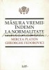 Masura Vremii: Indemn La Normalitate - Mircea Platon, Gheorghe Fedorovici
