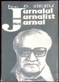 Jurnalul unui jurnalist fără jurnal Vol. 1 - Ion D. S&icirc;rbu - Editura Scrisul Rom&acirc;nesc, 1996, biografie, stare acceptabilă