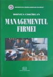Managementul Firmei - Doinița Cioc&acirc;rlan (2007, Universitara) - Carte Economie, Marketing, 278 pagini