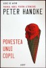Povestea unui copil - Peter Handke, Editura Art, 2023, Romana, 130 pagini, Roman