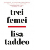 Trei femei - Lisa Taddeo