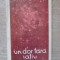 UN DOR FARA SATIU. POEZII-EMIL BOTTA-235525