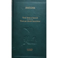 Trei Intr-o Barca. Trei Pe Doua Biciclete - Jerome K. Jerome , E24