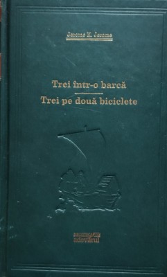 Trei Intr-o Barca. Trei Pe Doua Biciclete - Jerome K. Jerome ,555975 foto