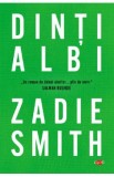 Dinti albi - Zadie Smith