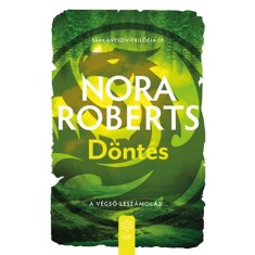D&ouml;nt&eacute;s - A v&eacute;gső Lesz&aacute;mol&aacute;s - Nora Roberts