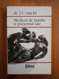 MEDICUL DE FAMILIE SI PACIENTUL SAU. MANUAL PENTRU MEDICUL DE FAMILIE de J.C. VAN ES 1997