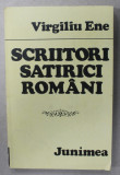 SCRIITORI SATIRICI ROMANI de VIRGILIU ENE , 1982 , DEDICATIE *