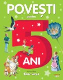 Povesti pentru copii de 5 ani - Tony Wolf - Editura Litera