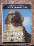 LUMEA ANTICA * COLECTIA &#039;&#039;CHEIA CUNOASTERII&#039;&#039; , READER&#039;S DIGEST , 2007 ( IN TIPLA )