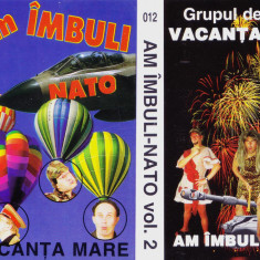 Caseta audio: Vacanta mare - Am imbuli - NATO Vol.1 si 2 ( set x2 originale )
