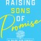 Raising Sons of Promise: A Guide for Single Mothers of Boys