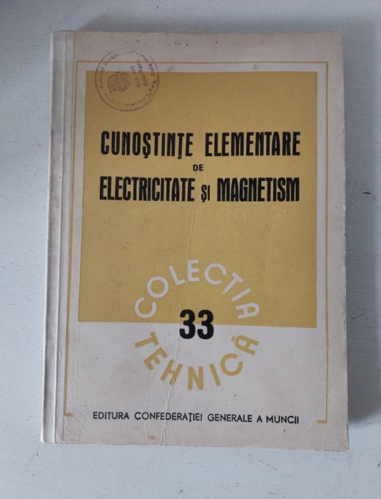 Cunostinte elementare de electricitate si magnetism, Colectia Tehnica nr. 33