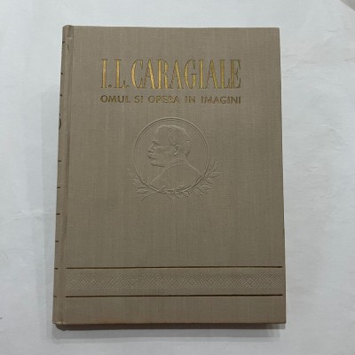 I. L. Caragiale - Omul si opera in imagini foto