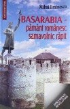 Basarabia. Pamant romanesc samavolic rapit - Mihai Eminescu (putin uzata)