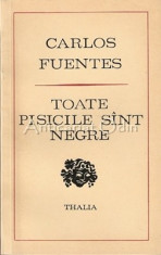 Toate Pisicile Sint Negre - Carlos Fuentes foto