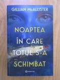 Gillian McAllister - Noaptea in care totul s-a schimbat