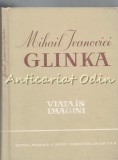 Cumpara ieftin Mihail Glinka. Viata In Imagini - Richard Petzoldt, Bucuresti 1962, Arta Muzicala, Biografie Ilustrata