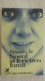 Alexandru Jar - Nasul si fericirea lumii (vezi detalii pentru livrare in tara)