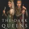 The Dark Queens: The Bloody Rivalry That Forged the Medieval World