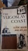 THE YUGOSLAV COAST. GUIDE BOOK AND ATLAS (COASTA IUGOSLAVA. GHID SI ATLAS)