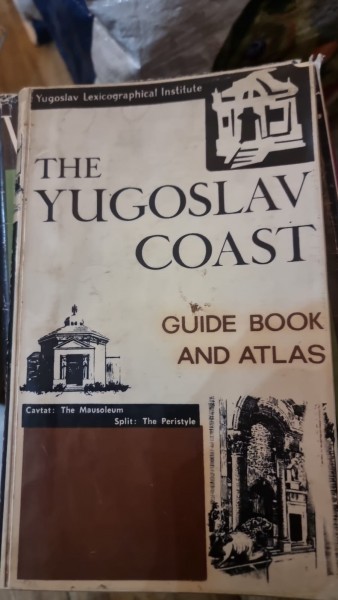 THE YUGOSLAV COAST. GUIDE BOOK AND ATLAS (COASTA IUGOSLAVA. GHID SI ATLAS)