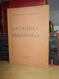 ALEXANDRU BILCIURESCU - LACRIMILE PAMANTULUI ( VERSURI ) , ED. 1-A , 1944