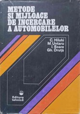 METODE SI MIJLOACE DE INCERCARE A AUTOMOBILELOR-C. HILOHI, M. UNTARU, I. SOARE, GH. DRUTA-204823
