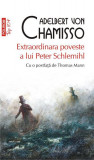 Extraordinara poveste a lui Peter Schlemihl (Top 10+) - Paperback - Adelbert von Chamisso - Polirom