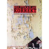 Politikailag korrekt - Balliber&aacute;lis eszmefuttat&aacute;sok hat&aacute;rok n&eacute;lk&uuml;l - T&oacute;th Gy. L&aacute;szl&oacute;