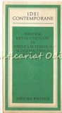 Cumpara ieftin Procese Revolutionare in Stiinta si Tehnica, Societate - Editura Politica, 1980, Bucuresti, 416 pagini, Romana