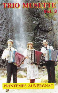 Caseta Trio Musette &amp;lrm;&amp;ndash; Printemps Auvergnat (Trio Musette Vol. 3), originala foto