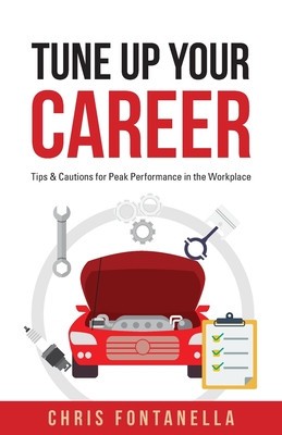 Tune Up Your Career: Tips &amp;amp; Cautions for Peak Performance in the Workplace foto