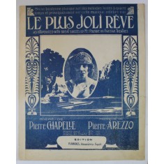 LE PLUS JOLI REVE , poeme de PIERRE CHAPELLE , musique de PIERRE AREZZO , INCEPUTUL SEC. XX , PARTITURA