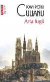 Arta Fugii, Ioan Petru Culianu - Editura Polirom