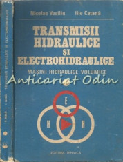 Transmisii Hidraulice Si Electrohidraulice I - Nicolae Vasiliu, Ilie Catana foto