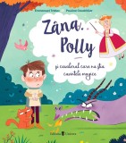 Zana Polly si cavalerul care nu stia cuvintele magice - Emmanuel Tredez - Univers