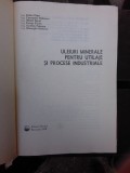 ULEIURI MINERALE PENTRU UTILAJE SI PROCESE INDUSTRIALE - COLECTIV DE AUTORI