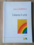 Liviu Lăzărescu - Culoarea &icirc;n artă (Polirom, 2009)
