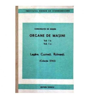 - Organe de masini vol.I b, vol.I c - Lagare. Cuzineti. Rulmenti foto