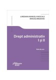 Drept administrativ I și II - Paperback brosat - Dragoș Brezeanu, Loredana Manuela Muscalu - Hamangiu